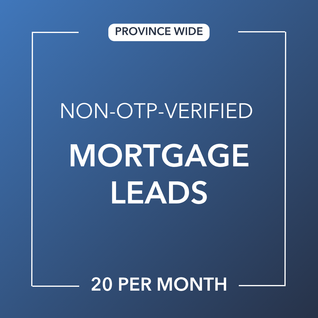 Mortgage Leads | NON-OTP-Verified | Canada