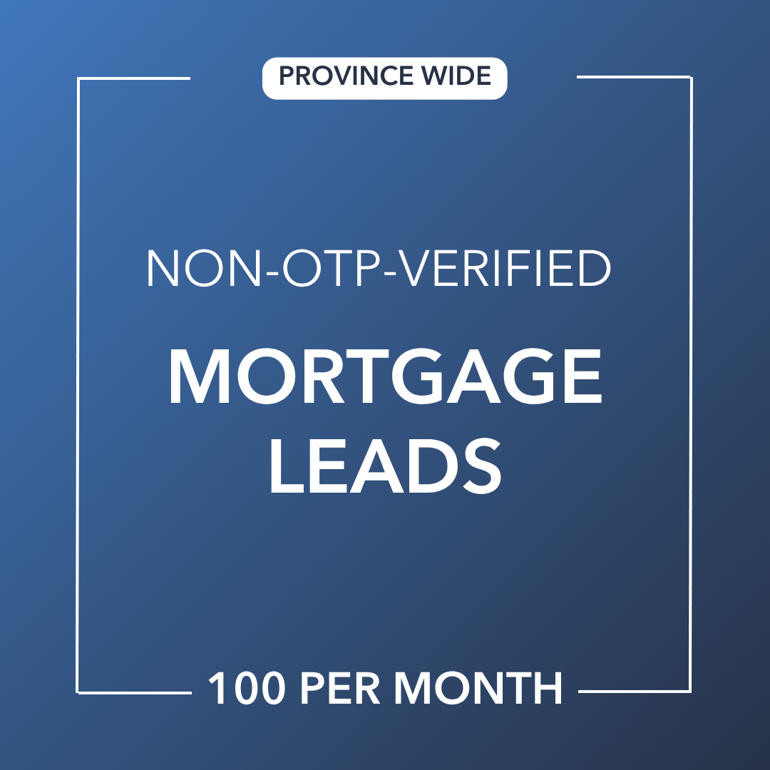 Mortgage Leads | NON-OTP-Verified | Canada